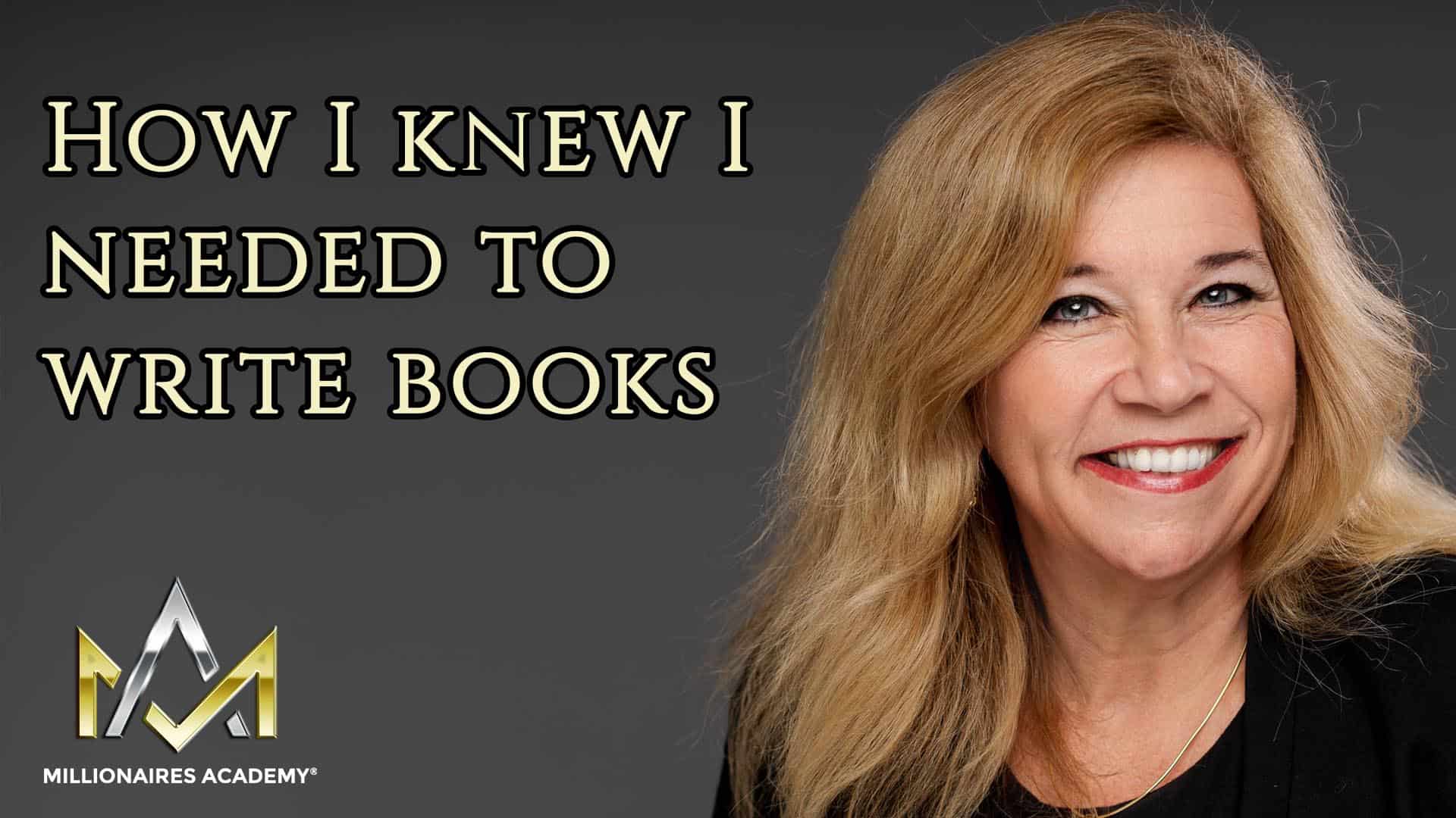 How I Knew I Needed To Write Books Millionaires Training Foundation